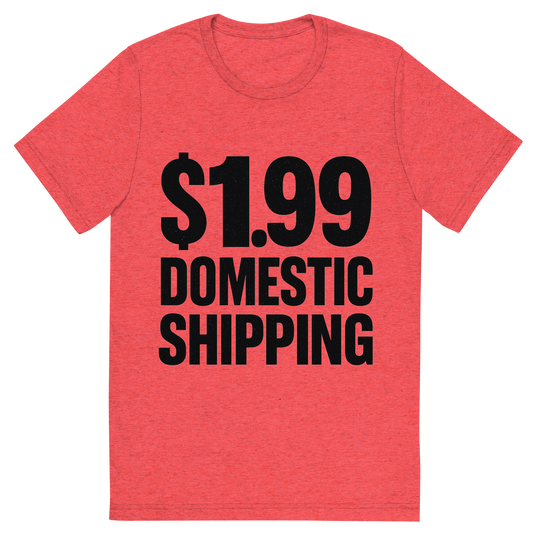 Front view of a Premium Tri-Blend Crew Neck T-Shirt in Red showing 'A typographic, bold graphic of 'a typographic, bold graphic of just the words $1.99 domestic shipping tastefully rendered in typographical treatment'