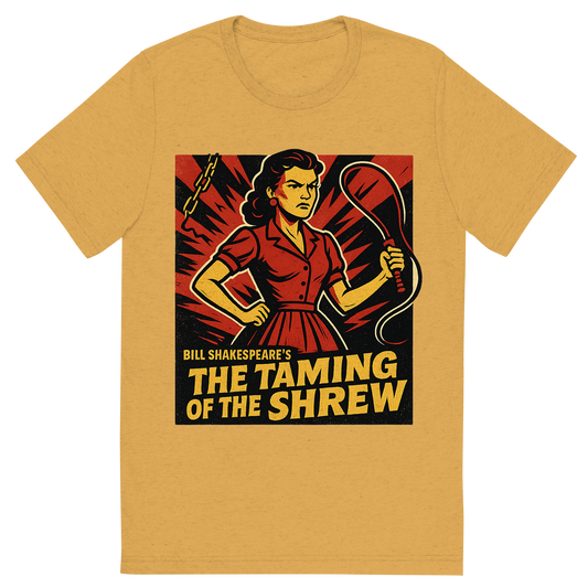 Front view of a Premium Tri-Blend Crew Neck T-Shirt in Mustard showing 'A retro, edgy graphic of a visual representation of a key theme and character from william shakespeare's the taming of the shrew'