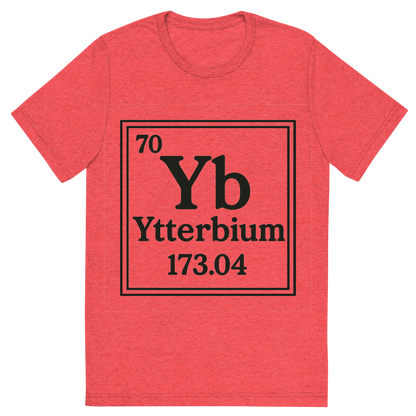Front view of a Premium Tri-Blend Crew Neck T-Shirt in Red showing 'A line art, nostalgic graphic of ytterbium's entry on the periodic table, use a dark color for the lines and text'