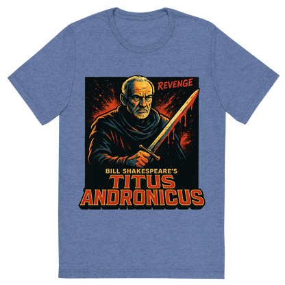 Front view of a Premium Tri-Blend Crew Neck T-Shirt in Blue showing 'A retro, edgy graphic of a visual representation of a key theme and character from william shakespeare's titus andronicus'