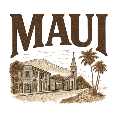 A typographic, nostalgic graphic of a typographic illustration of the words 'maui' with a vintage line art drawing of lahaina town – a t-shirt design