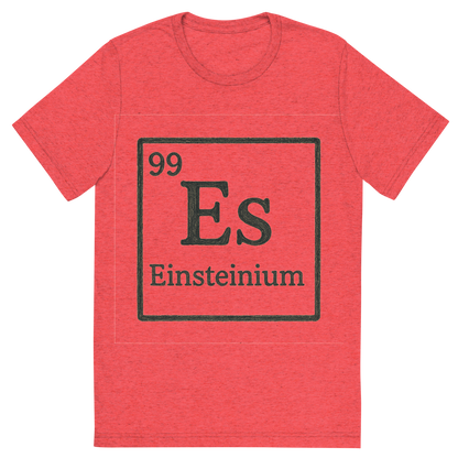 Front view of a Premium Tri-Blend Crew Neck T-Shirt in Red showing 'A line art, nostalgic graphic of einsteinium's entry on the periodic table, use a dark color for the lines and text'