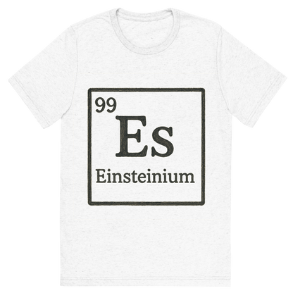 Front view of a Premium Tri-Blend Crew Neck T-Shirt in Solid White showing 'A line art, nostalgic graphic of einsteinium's entry on the periodic table, use a dark color for the lines and text'