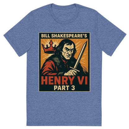 Front view of a Premium Tri-Blend Crew Neck T-Shirt in Blue showing 'A retro, edgy graphic of a visual representation of a key theme and character from william shakespeare's henry vi, part 3'