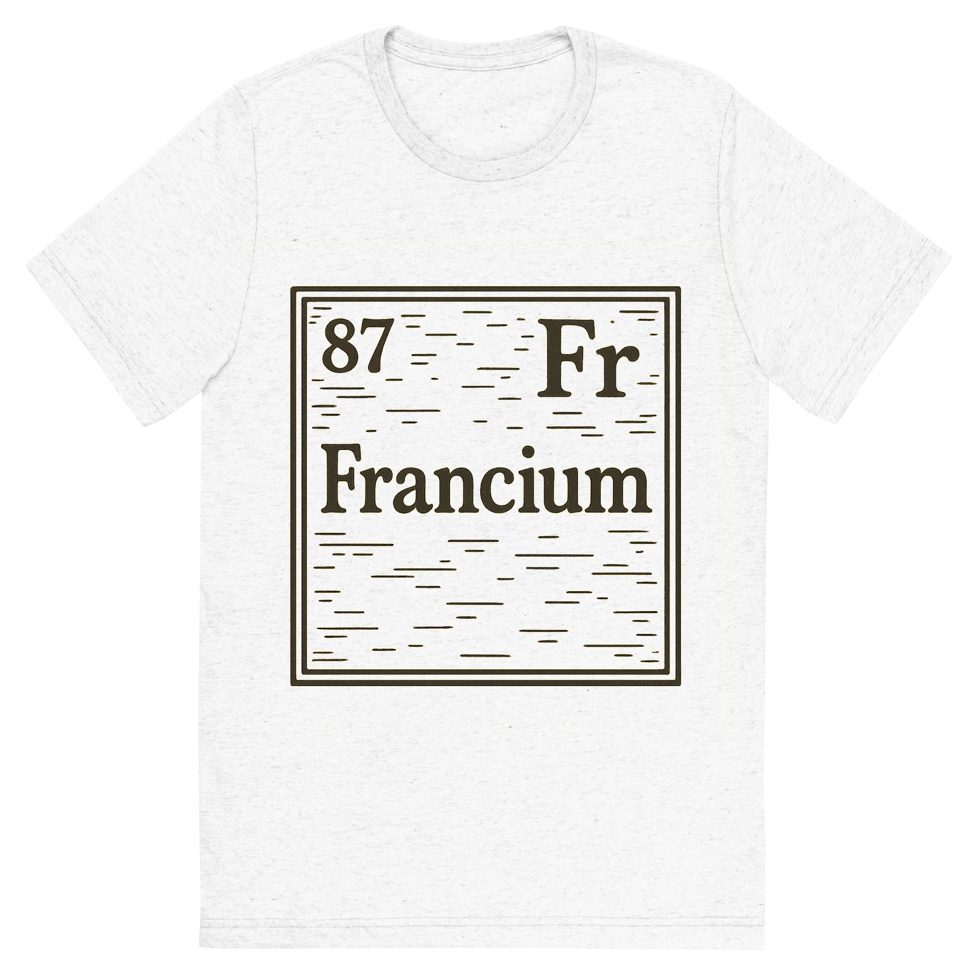 Front view of a Premium Tri-Blend Crew Neck T-Shirt in Solid White showing 'A line art, nostalgic graphic of francium's entry on the periodic table, use a dark color for the lines and text'