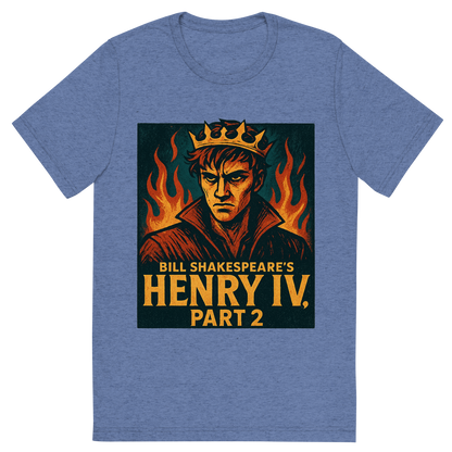 Front view of a Premium Tri-Blend Crew Neck T-Shirt in Blue showing 'A retro, edgy graphic of a visual representation of a key theme and character from william shakespeare's henry iv, part 2'