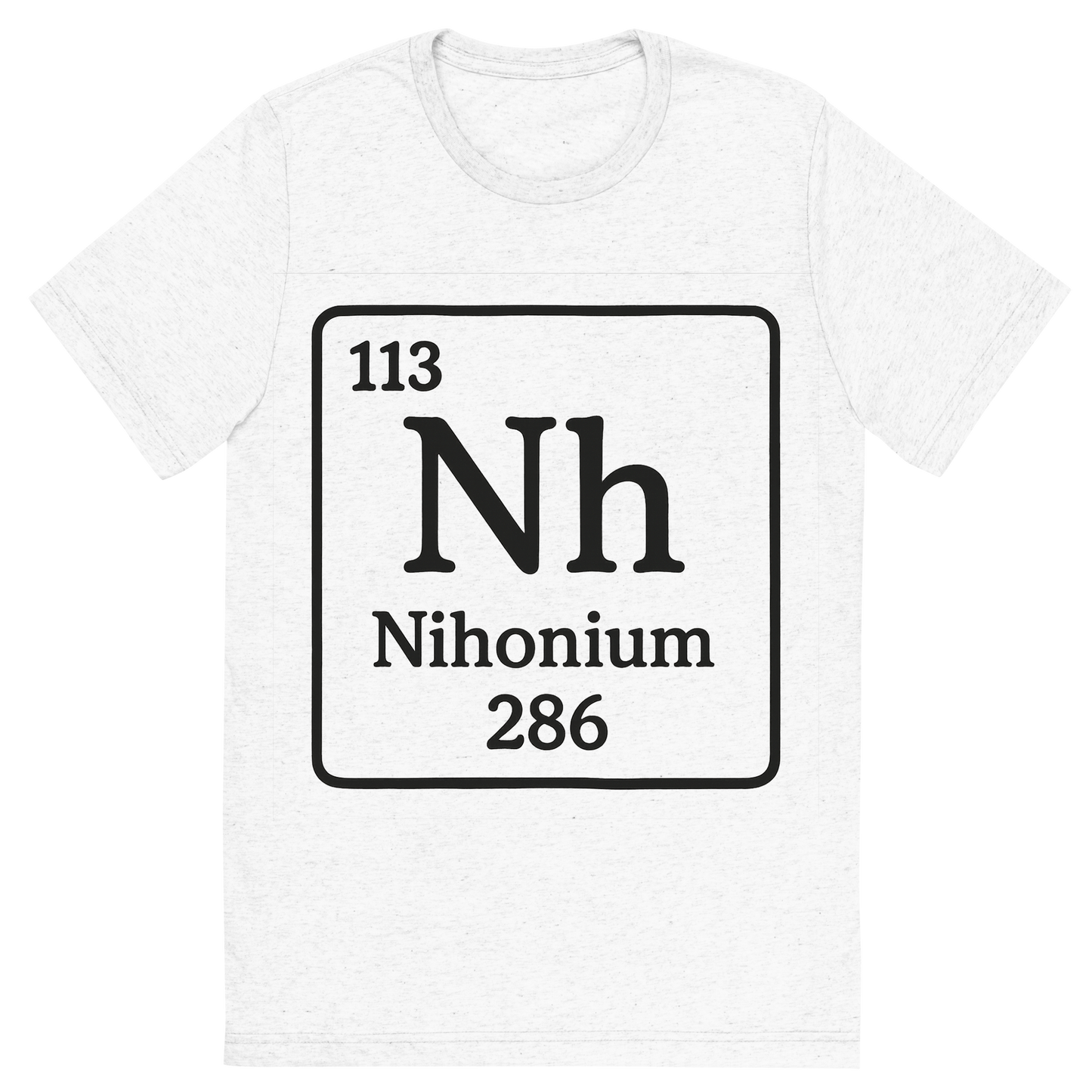Front view of a Premium Tri-Blend Crew Neck T-Shirt in Solid White showing 'A line art, nostalgic graphic of nihonium's entry on the periodic table, use a dark color for the lines and text'