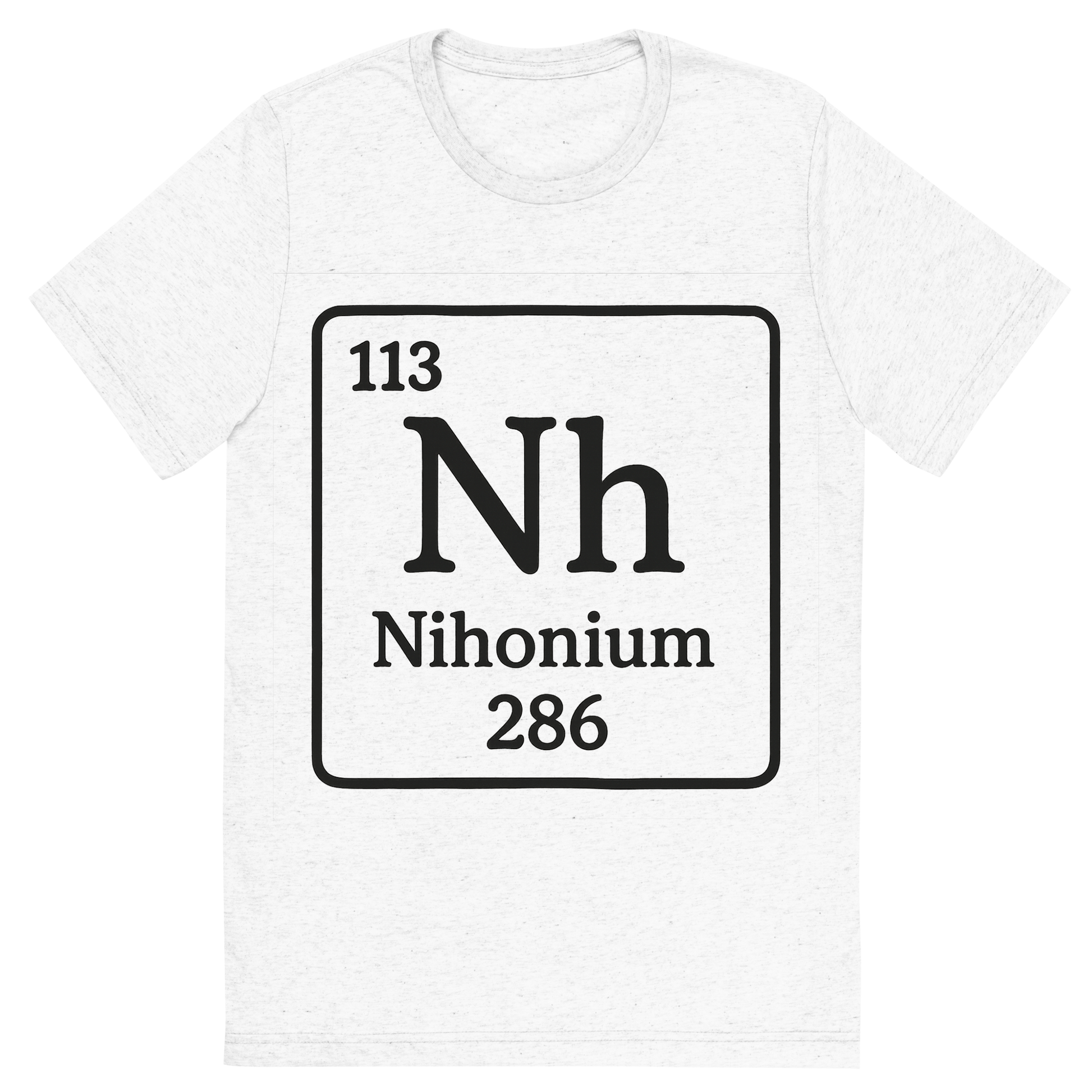 Front view of a Premium Tri-Blend Crew Neck T-Shirt in Solid White showing 'A line art, nostalgic graphic of nihonium's entry on the periodic table, use a dark color for the lines and text'